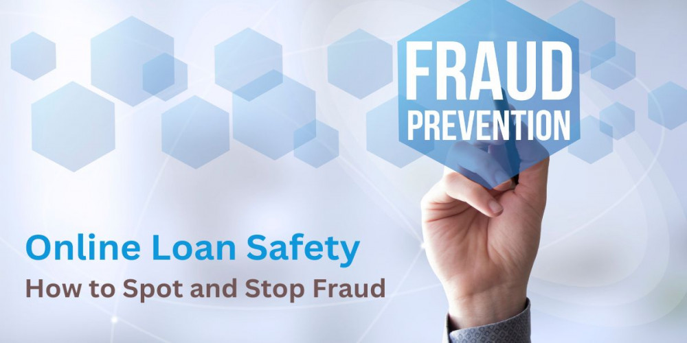 Online Loan Safety: How to Spot and Stop Fraud