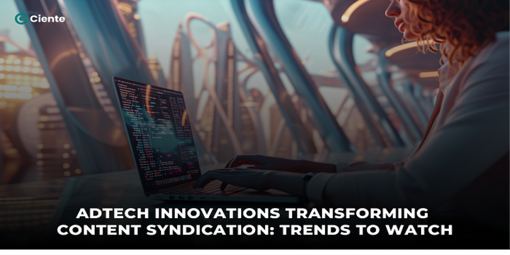 AdTech Trends That Are Transforming Content Syndication