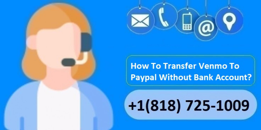 How To Transfer Venmo To PayPal Without Bank Account?