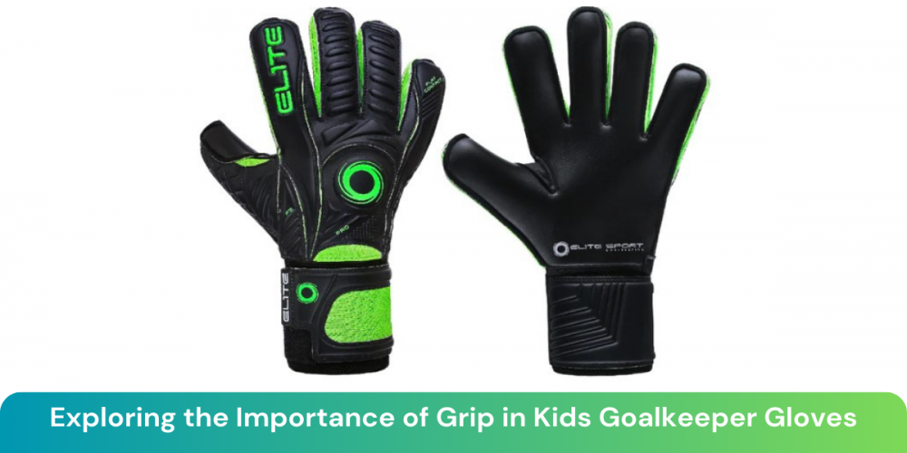 Exploring the Importance of Grip in Kids Goalkeeper Gloves