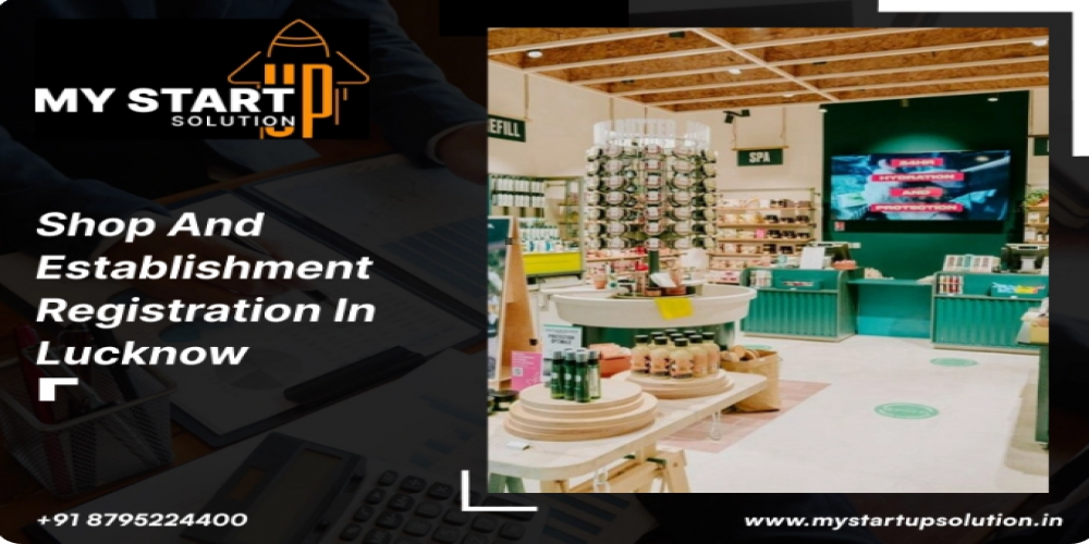 How to get Shop and Establishment Registration Services in Lucknow | UP shop act registration
