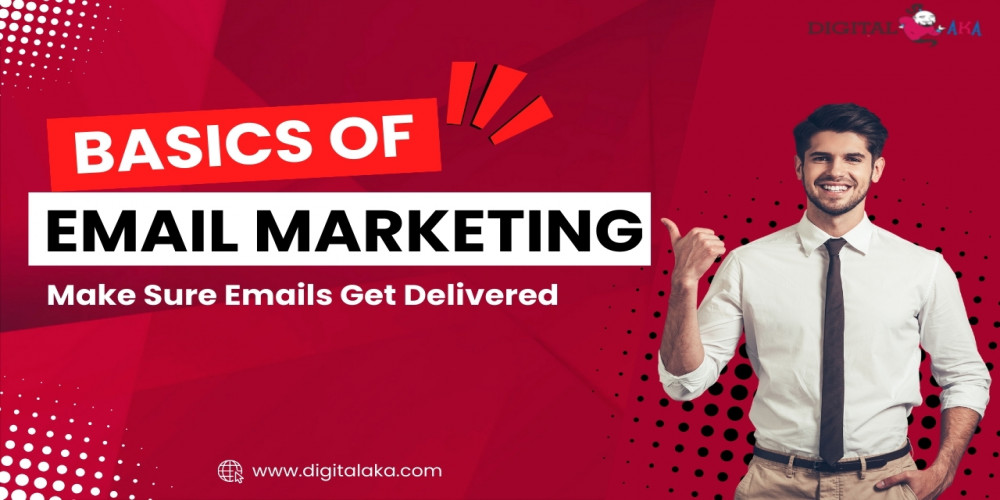Basics of Email Marketing: Make sure your Emails get delivered