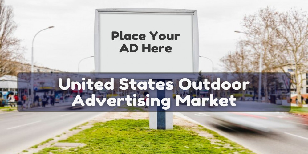 United States Outdoor Advertising Market Size and Share