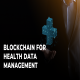 How Blockchain Empowers Patients with Secure Health Data