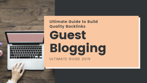 Guest Blogging: The Ultimate Guide to Build Quality Backlinks in 2023