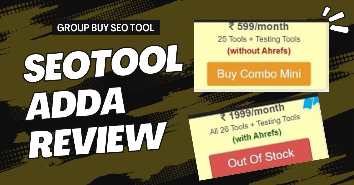 SEOToolAdda Review 2023 By a User : Features, Price & Coupon Code (Best Offer)