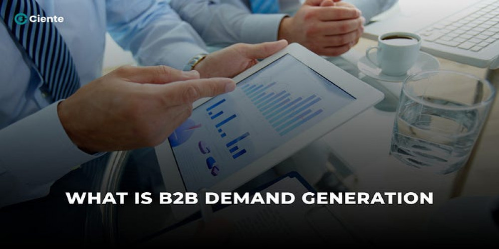 What is B2B Demand Generation?