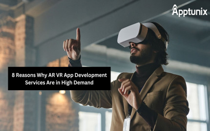 8 Reasons Why AR VR App Development Services Are in High Demand