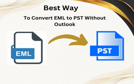 What is the Best Way to Convert EML to PST Format Without Outlook?