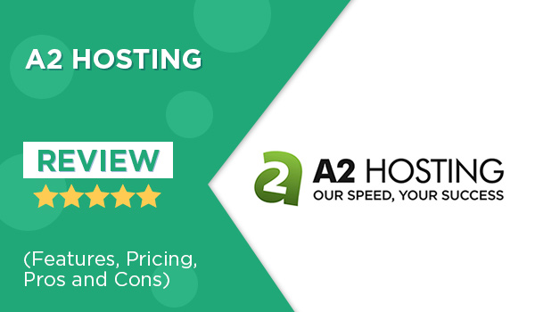 A2 Hosting Review (Features, Pricing, Pros and Cons)