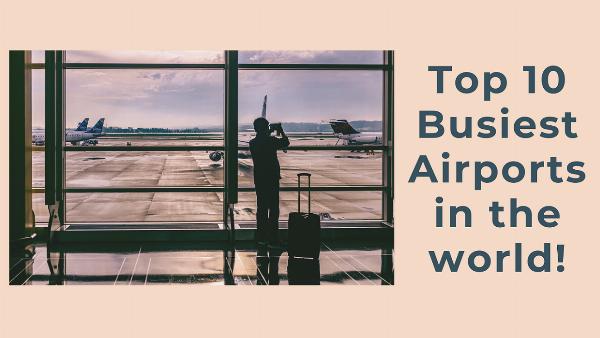 The World's Top 10 Busiest Airports: A Closer Look at Global Aviation Hubs
