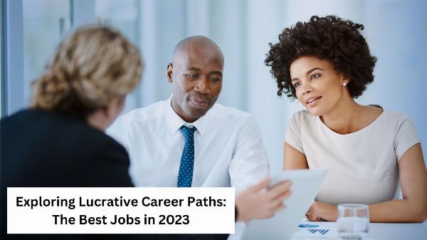 EXPLORING LUCRATIVE CAREER PATHS: THE BEST JOBS IN 2024