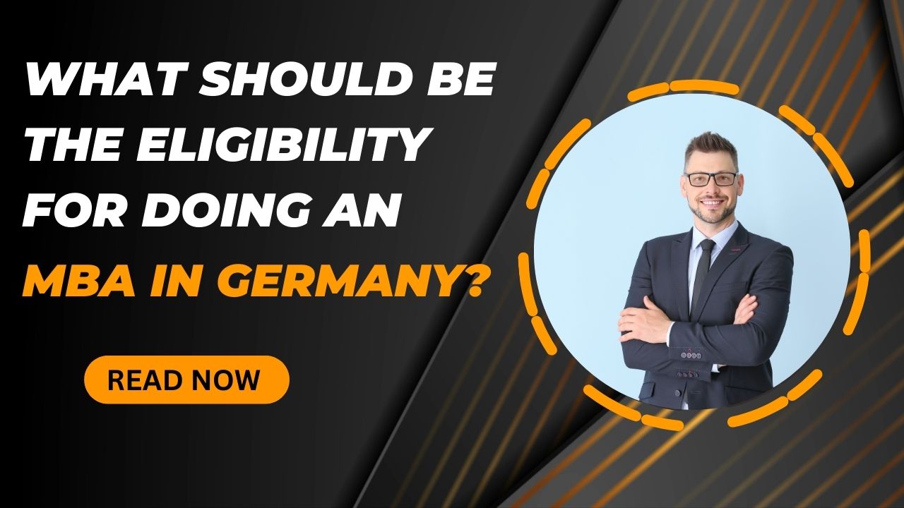 What should be the eligibility for doing an MBA in Germany?