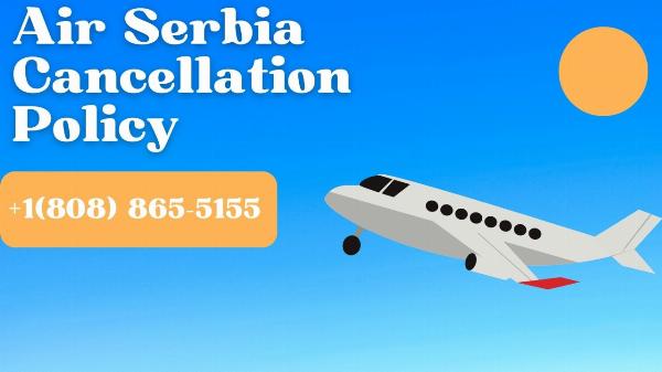 Air Serbia Cancellation Policy