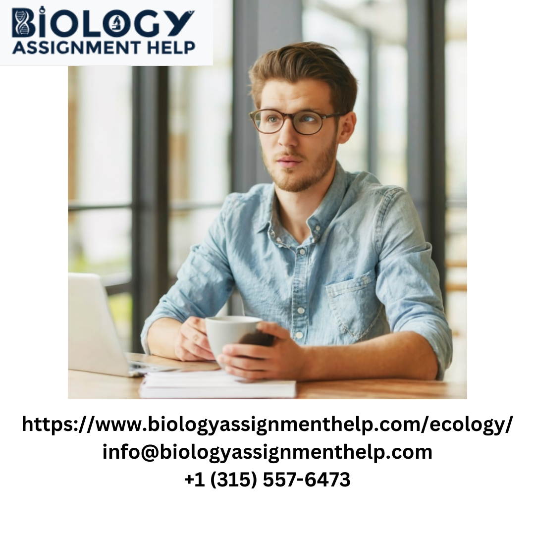 Unveiling the Comprehensive Benefits of Hiring an Ecology Assignment Help Expert