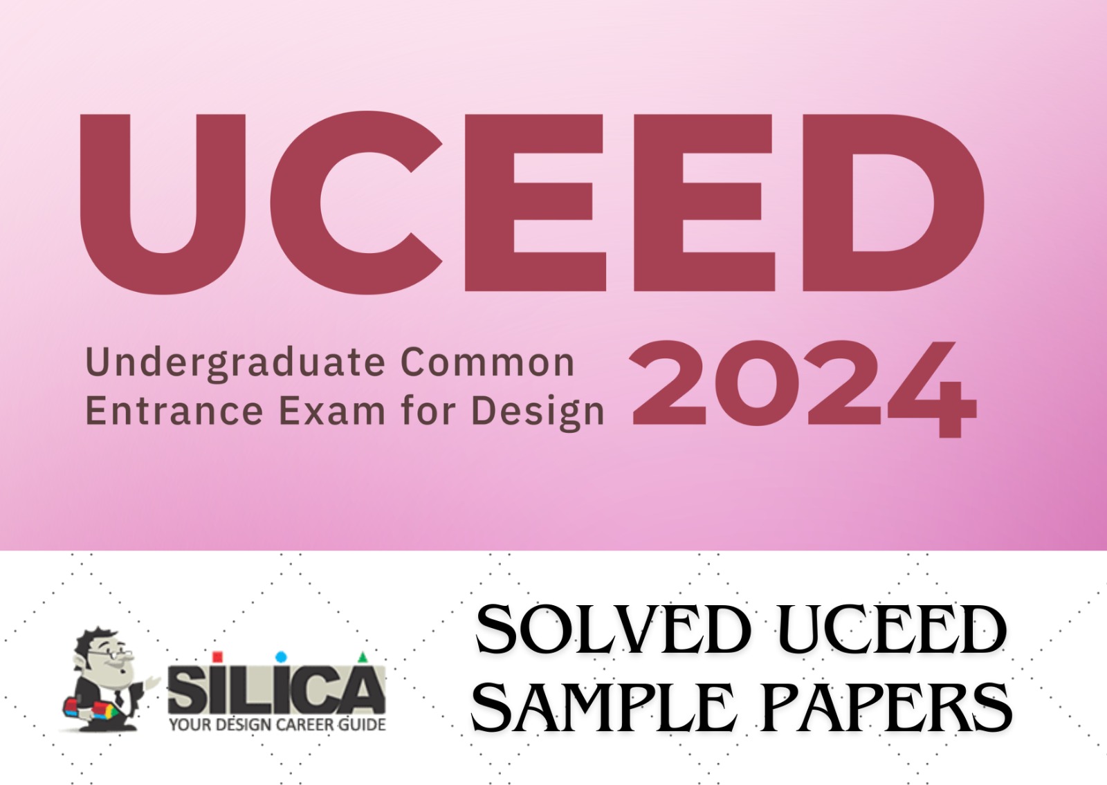Mastering UCEED 2024: A Comprehensive Guide to Solving UCEED Sample Papers