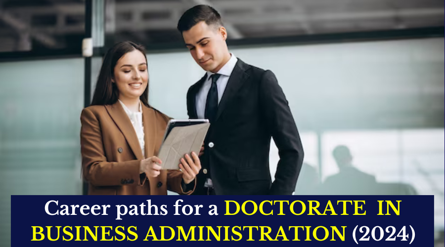 Career Paths for a Doctorate in Business Administration (2024)