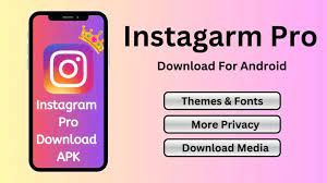 Advantages of Using InstaPro APK
