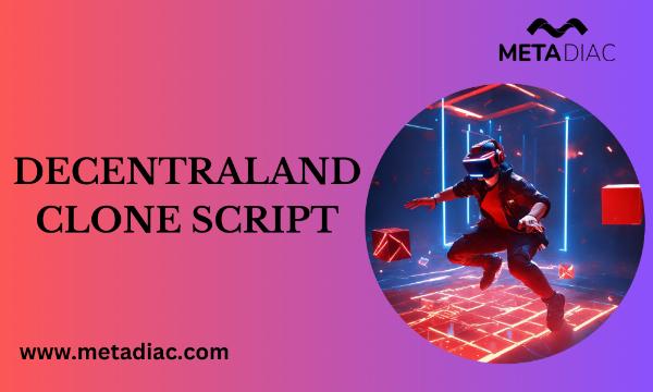 List the Benefits of using Decentraland Clone Script