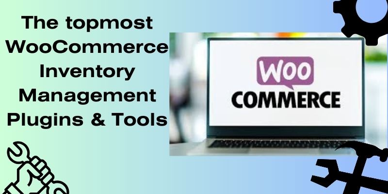 Top 5 WooCommerce Inventory Management Plugins & Tools 