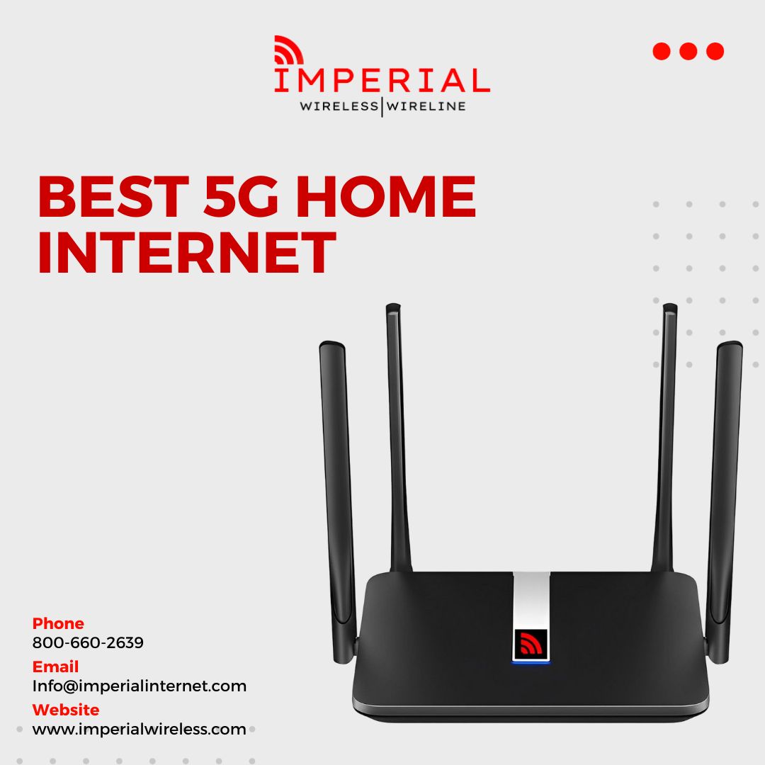 Connect With Speed and Style: Imperial Wireless 5G Home Internet Service
