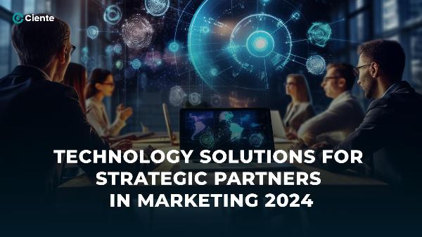 Technology solutions for strategic partners in marketing 2024