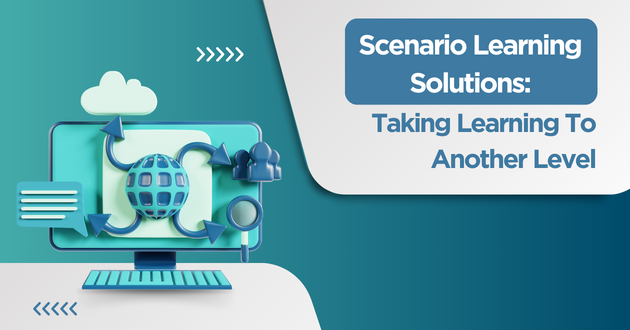 Scenario Learning Solutions: Taking Learning To Another Level