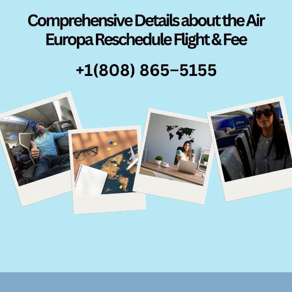 Comprehensive Details about the Air Europa Reschedule Flight & Fee