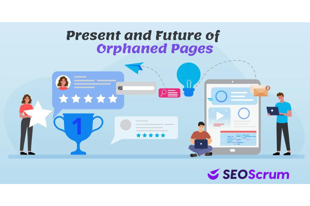  The Present and Future of Orphan Pages in SEO