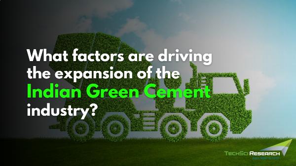 India Green Cement Market: Trends, Competition, and Opportunity Analysis from 2018 to 2028 - Rapid Growth Insights - TechSci Research