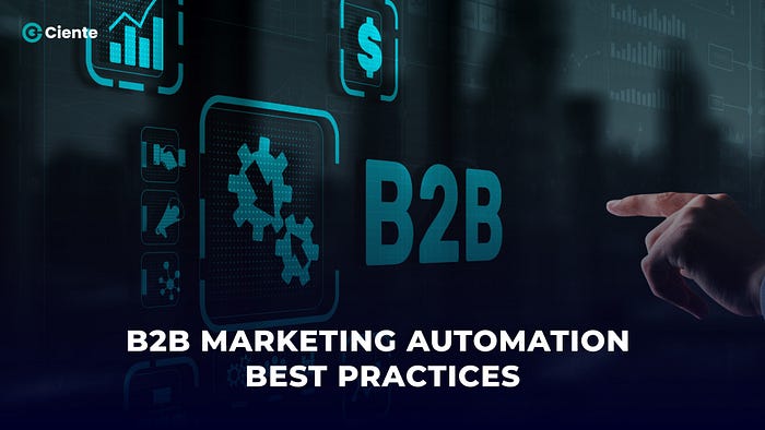 B2B Marketing Automation Best Practices