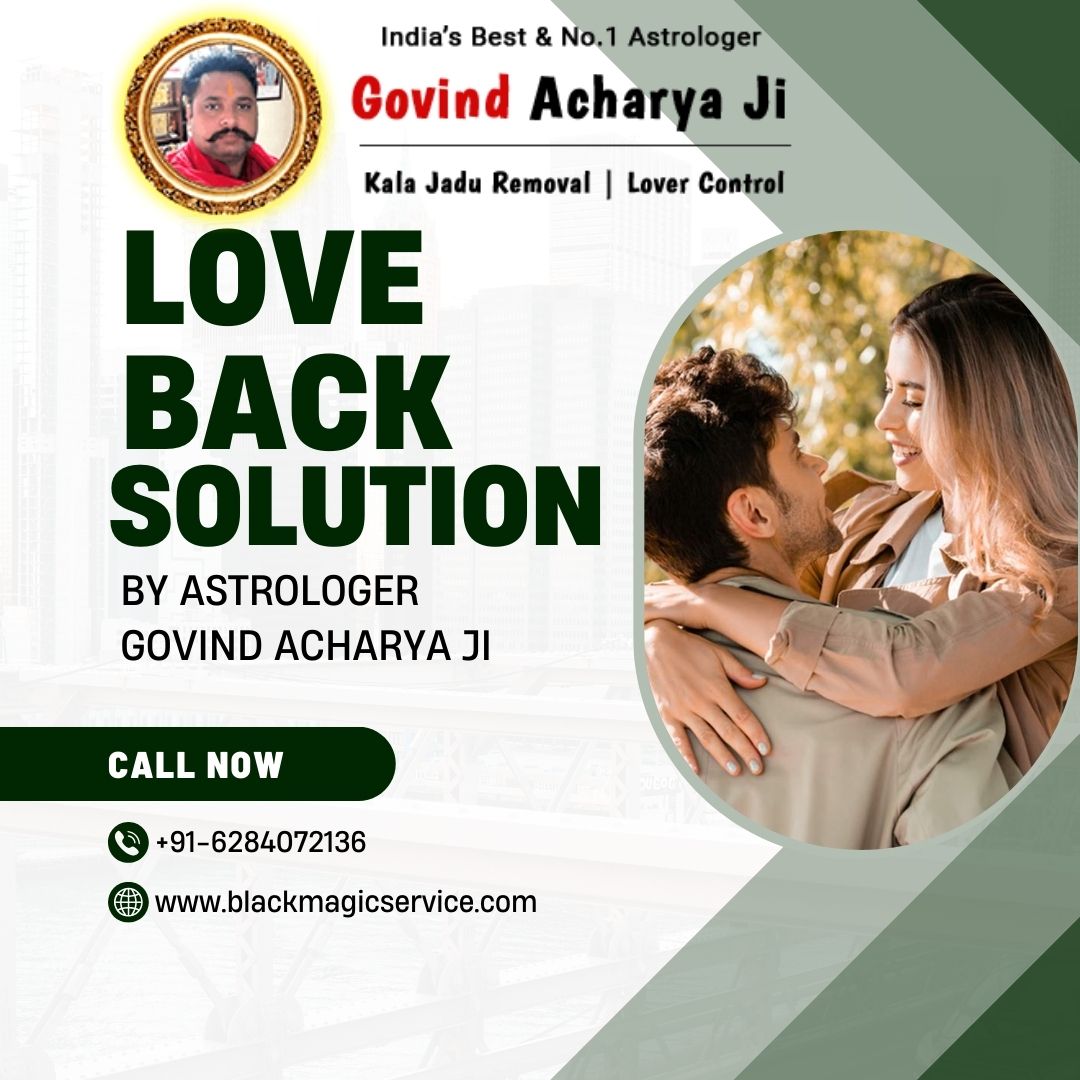Get Ex Love Back Solution in India - Astrologer Govind Acharya Ji: Instantly Solution