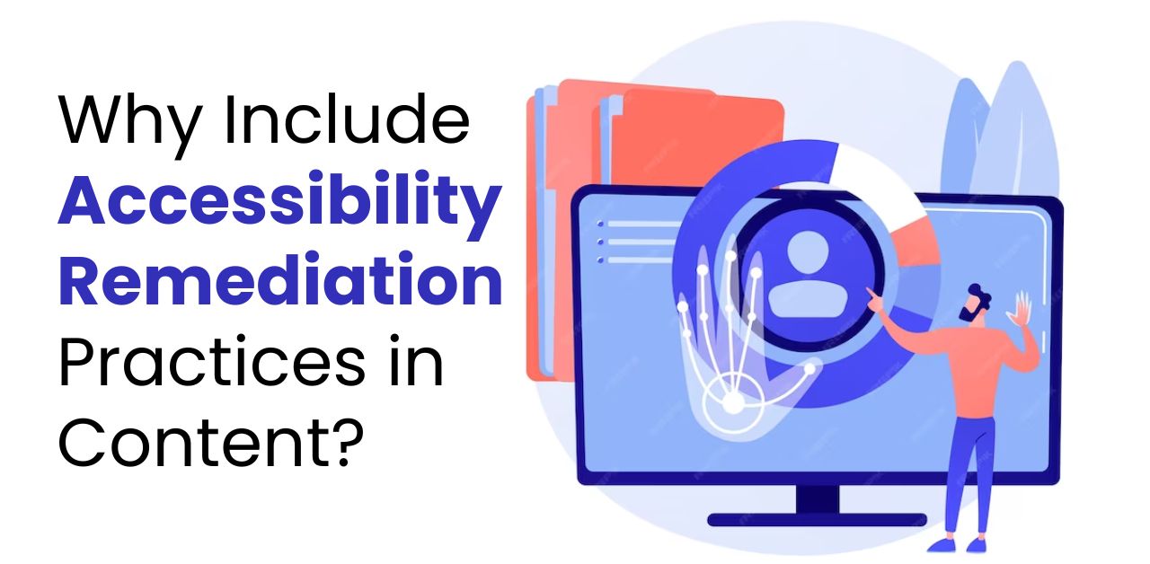 Why Include Accessibility Remediation Practices in Content?