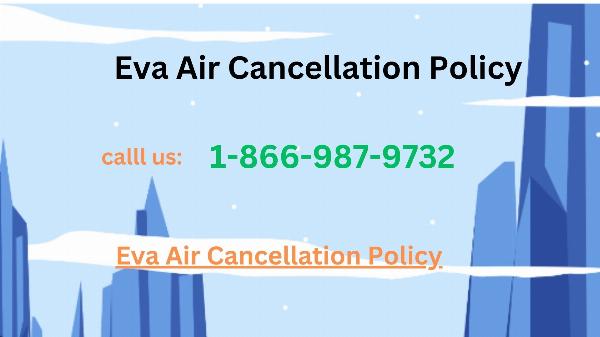 Eva Air Cancellation Policy