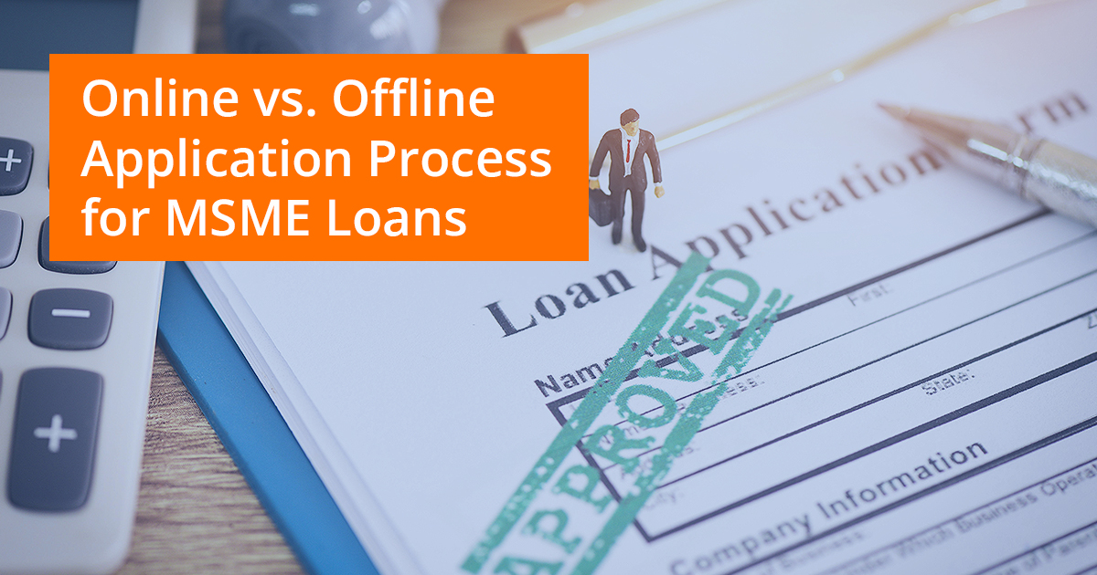 Online vs. Offline Application Process for MSME Loans