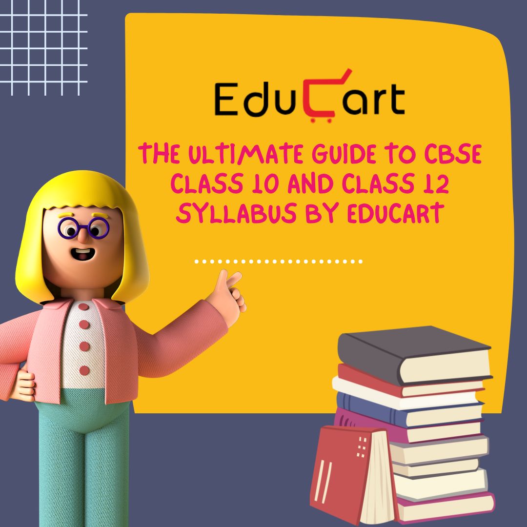 The Ultimate Guide to CBSE Class 10 and Class 12 Syllabus by Educart