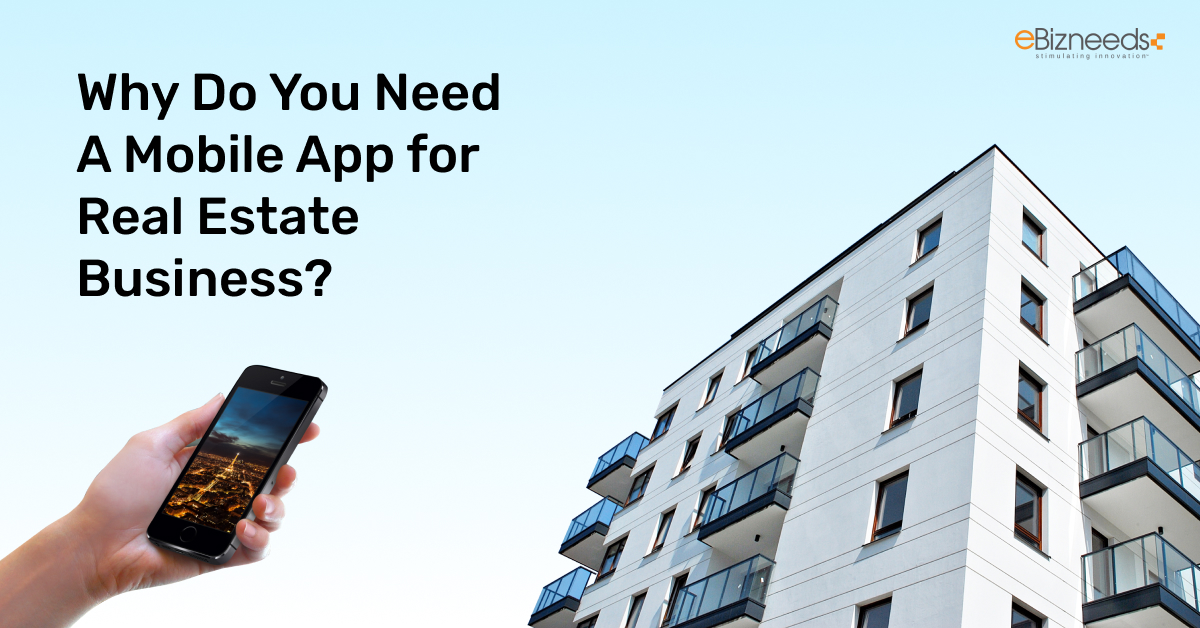 Why Do You Need A Mobile App For Real Estate Business?