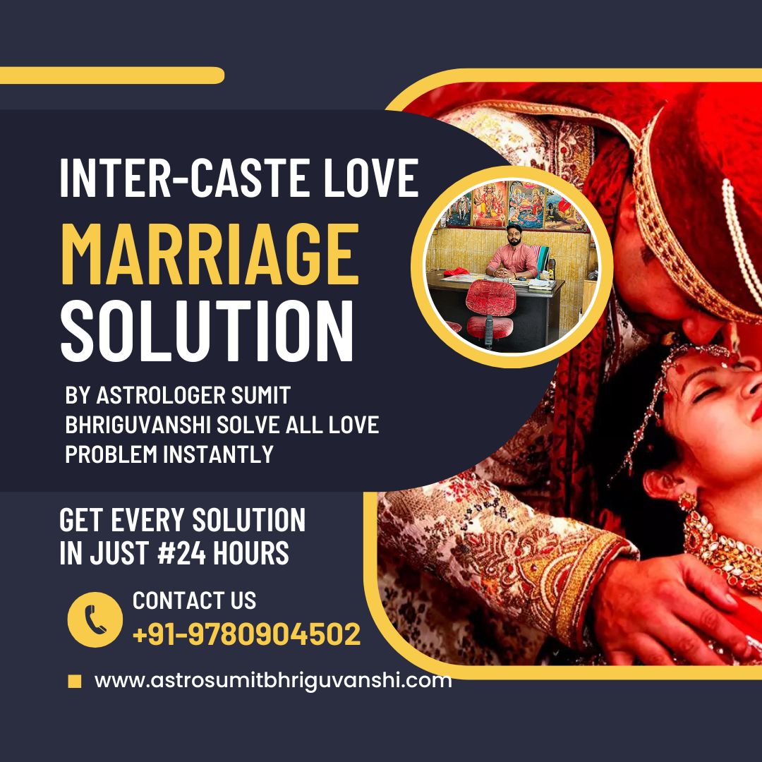 Inter-Caste Love Marriage Problems Specialist Astrologer in Delhi - Consult Sumit Bhriguvanshi