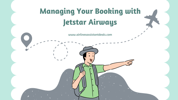 A Guide to Managing Your Booking with Jetstar Airways