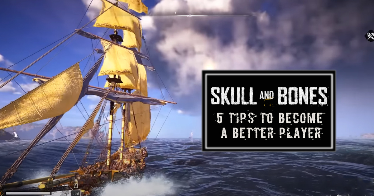 Top 5 Skull and Bones Tips To Become a Better Player