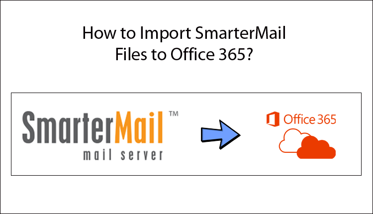 How to Transfer SmarterMail to Office 365 Free?