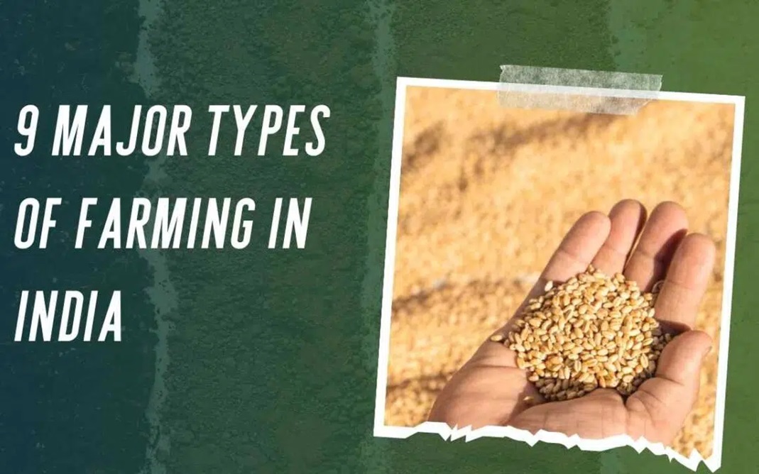 9 Major Types of Farming in India