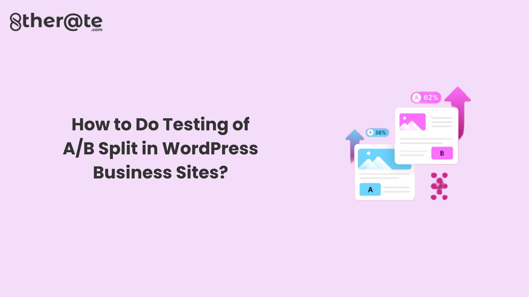 How to Do Testing of A/B Split in WordPress Business Sites?