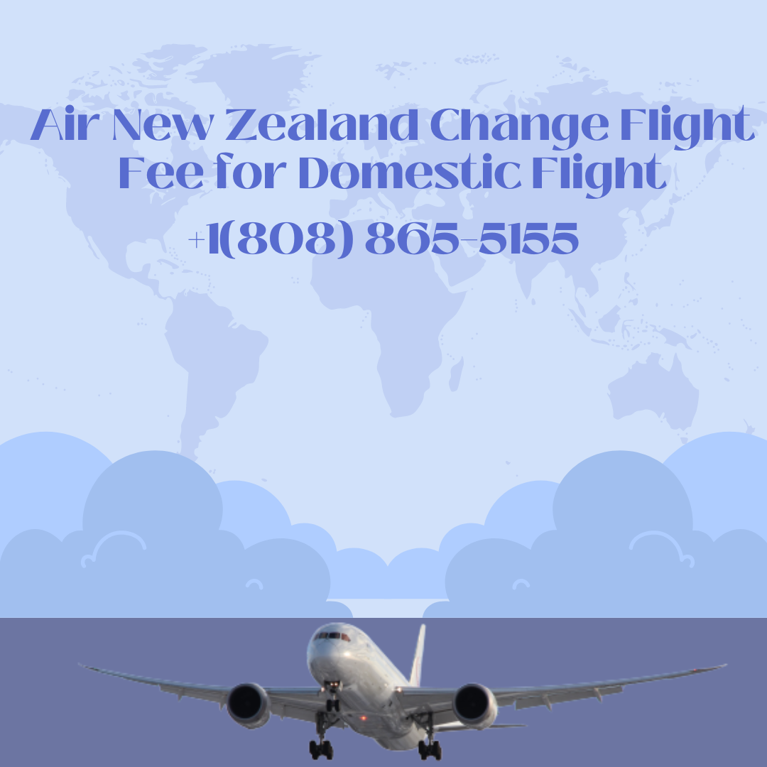 Air New Zealand Change Flight Fee for Domestic Flight