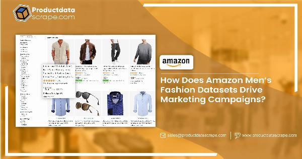 How Does Amazon Men’s Fashion Datasets Drive Marketing Campaigns?