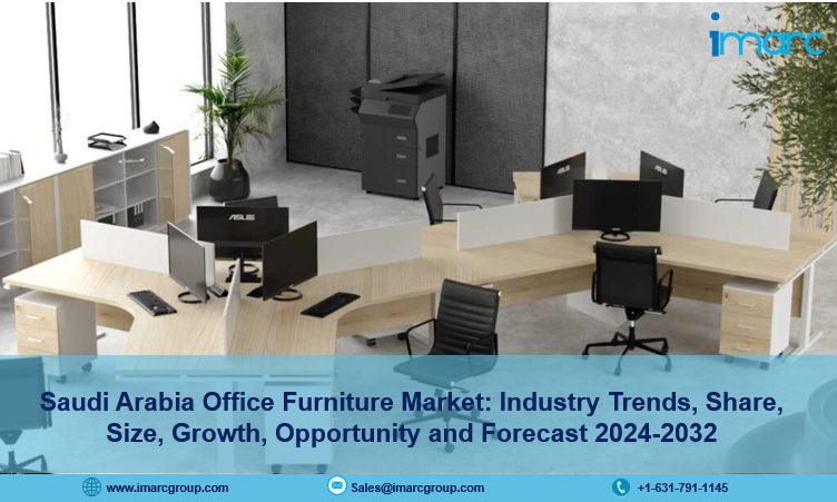 Saudi Arabia Office Furniture Market Size, Analysis Report & Forecast 2024-2032