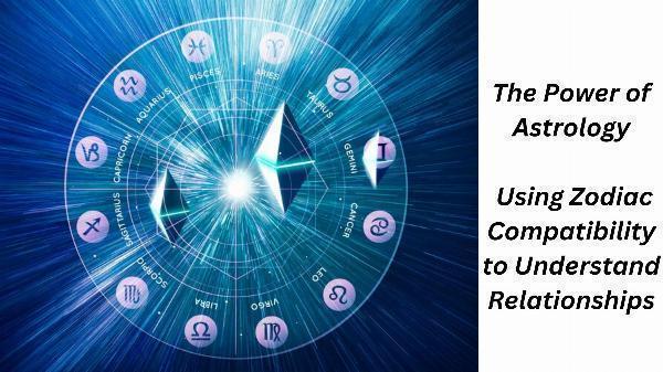 Using Zodiac Compatibility to Understand Relationships