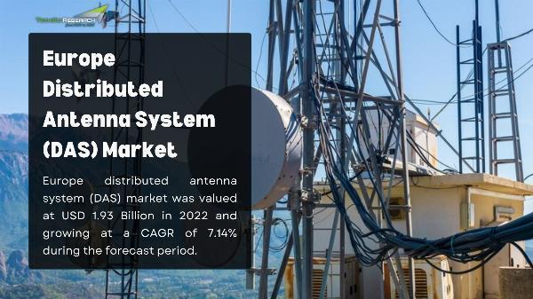 Europe Distributed Antenna System (DAS) Market: Investment Opportunities Analysis