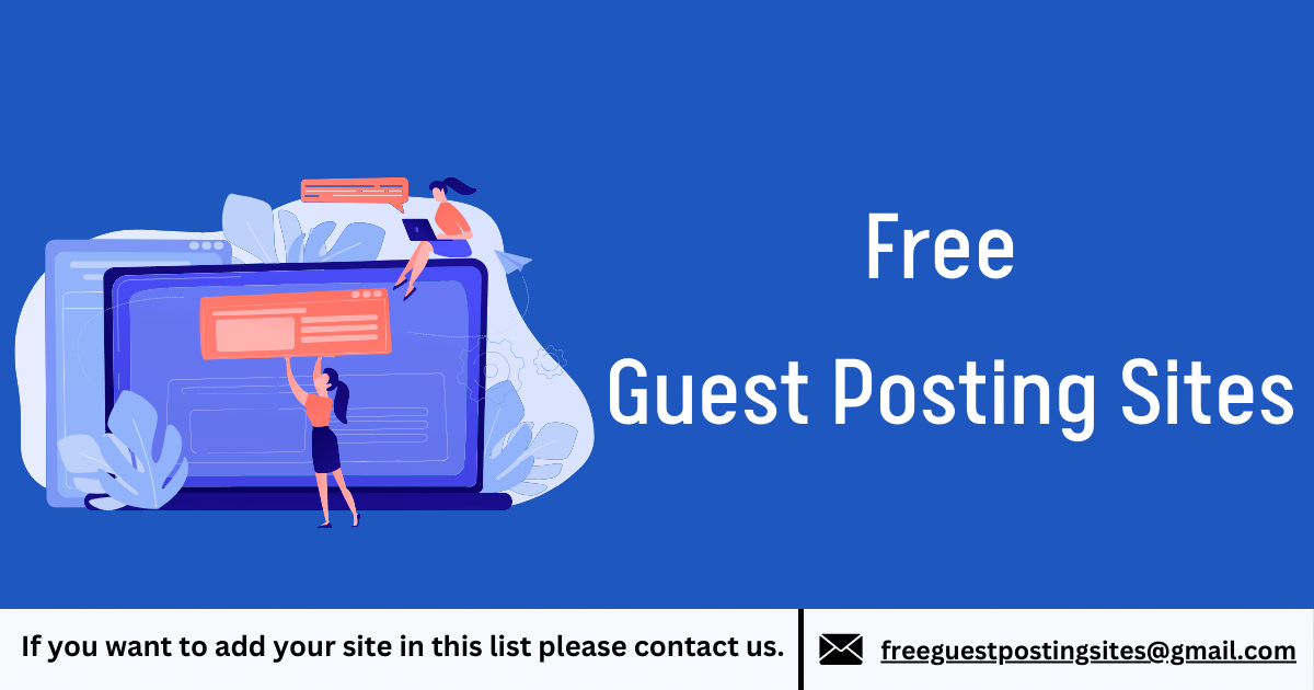 40+ Free Guest Posting Sites to Submit Guest Posts in 2024