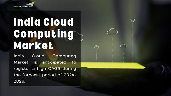 India Cloud Computing Market: Forecasting Opportunities and Market Trends